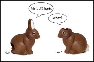 http://christianfunnypictures.com/wp-content/uploads/2012/04/chocolate-2Beaster-2Bbunny-2Bmy-2Bbutt-2Bhurts-2Bfunny-2Bpicture.jpg