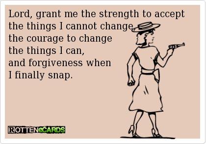 A twist on the Serenity prayer - Christian Funny Pictures - A time to laugh