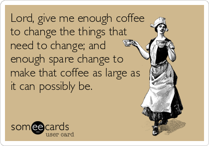 The Serenity Coffee prayer - Christian Funny Pictures - A time to laugh