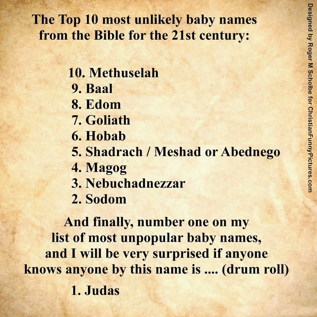 The Top 10 most unlikely baby names from the Bible for the 21st Century -  Christian Funny Pictures - A time to laugh
