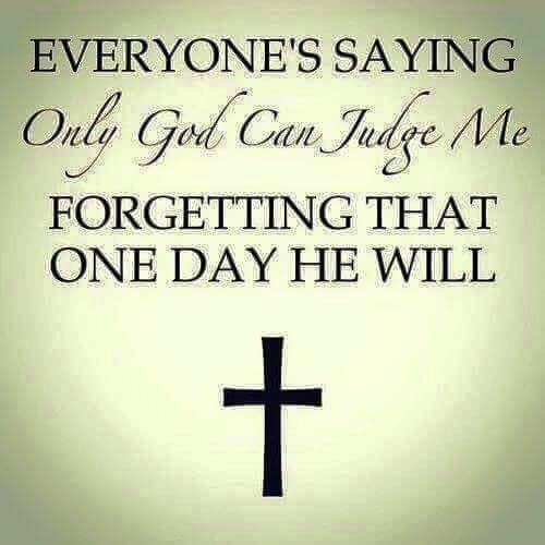 Everyone's saying 'Only God can Judge me' - Christian Funny Pictures - A  time to laugh