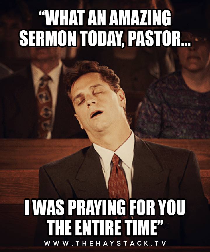 What an amazing sermon today, Pastor ... - Christian Funny Pictures - A  time to laugh