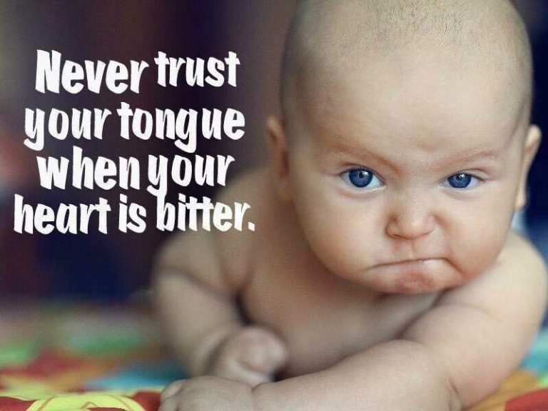 Never trust your tongue when your heart is bitter - Christian Funny ...